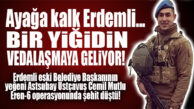 SON DAKİKA… ERDEMLİ’YE ŞEHİT ATEŞİ DÜŞTÜ