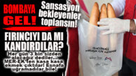 FIRINCI ESNAFINDAN KORKTU, HALK EKMEK’TEN DAĞITILAN EKMEĞİ “FIRINCILARDAN ALIYORUZ” YALANINI SÖYLEDİ! BOMBA ÖTESİ İDDİA!