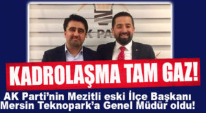 MERSİN, ŞOK ATAMAYI KONUŞUYOR: AK PARTİ ESKİ İLÇE BAŞKANI TEKNOPARK MÜDÜRÜ OLDU!