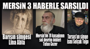 MERSİN’İ SARSAN 3 VEFAT HABERİ PEŞ PEŞE GELDİ: GEZER, NASİF VE TOGO’YU KAYBETTİK!