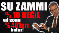 AK PARTİLİ MEVLÜT OK’TAN ŞOK AÇIKLAMA: “SU ZAMMI YÜZDE 10 DEĞİL, 40’LARI BULACAK”