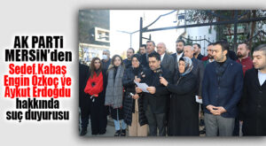 AK PARTİ MERSİN’DEN TELE1 CANLI YAYININDAKİ İSİMLERE SUÇ DUYURUSU!