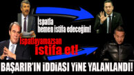 BAŞARIR’A YENİ BİR REST DAHA: “İSPATLAYAMAZSAN VEKİLLİKTEN İSTİFA ET!”