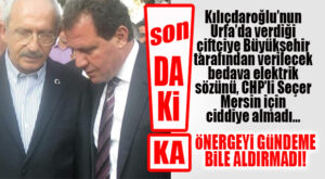SON DAKİKA… KILIÇDAROĞLU’NUN URFA’DA VERDİĞİ SÖZÜ SEÇER MERSİN’DE CİDDİYE BİLE ALMADI!