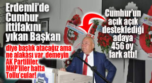 ERDEMLİ’DE CUMHUR İTTİFAKINA SOĞUK DUŞ: DESTEKLEDİKLERİ ADAY FARK YEDİ!
