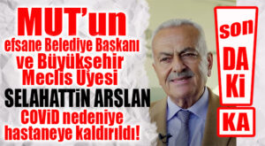 SON DAKİKA… SELAHATTİN ARSLAN HASTANE’YE KALDIRILDI!