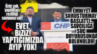 YUH ARTIK! PİŞKİN PİŞKİN “EVET, BİZİZ. YAPTIĞIMIZDA AYIP YOK” DEDİLER: BİR SORUŞTURMA DA EMNİYET’TEN!