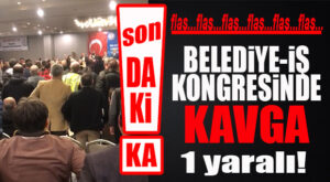 FLAŞ…FLAŞ…FLAŞ… BELEDİYE-İŞ MERSİN KONGRESİNDE KAVGA… 1 YARALI!