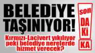 SON DAKİKA… KIRMIZI-LACİVERT YIKILIYOR, BELEDİYE NEREYE TAŞINIYOR?