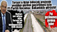 ATLANMAMASI GEREKEN HABER: TARSUS’U İKİYE BÖLEN VE HALKIN İSTEMEDİĞİ PROJE İÇİN KOCAMAZ, ULAŞTIRMA BAKANLIĞIYLA GÖRÜŞTÜ!