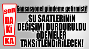 SON DAKİKA… SANSASYONEL GÜNDEME TAŞIMIŞTI: SU SAYAÇ DEĞİŞİM BEDELİ TAKSİTLENDİRİLECEK!