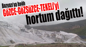 BOZYAZI’YI HORTUM VE KASIRGA VURDU… SERALAR PARÇALANDI