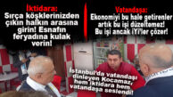 KOCAMAZ İSTANBUL’DA SAHADA VATANDAŞI DİNLEDİ, İKTİDARA SESLENDİ: “HALKIMIZIN VE ESNAFLARIMIZIN SESİNE KULAK TIKAMAYIN!”