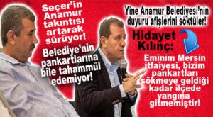 BÜYÜKŞEHİR’İN ANAMUR BELEDİYESİ TAKINTISI SÜRÜYOR: “EMİNİM, MERSİN İTFAİYESİ BİZİM PANKARTLARI SÖKMEYE GELDİĞİ KADAR YANGINA GİTMEMİŞTİR!”