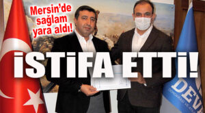 MERSİN DEVA PARTİSİ’NDE ŞOK İSTİFA: TOROSLAR İLÇE BAŞKANI İSTİFA ETTİ