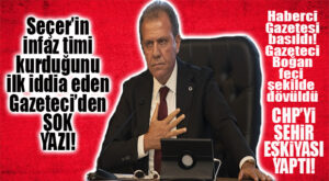 BÜYÜKŞEHİR’İN İNFAZ TİMİ KURDUĞUNU İLK AÇIKLAYAN GAZETECİ AÇIKLADI: “CHP’Yİ ŞEHİR EŞKİYASI YAPTILAR!”