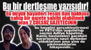 DERVİŞ SÖNMEZ YAZDI: “FETÖ’NÜN DEVLET İÇİNDEKİ GARABET KARARLARINI KÖKÜNE KADAR HİSSEDEN BİZSE… SANSASYONEL’LE YOLA DEVAM!”