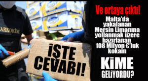 YAKALANAN SON KOKAİN SEVKİYATI MERSİN’DE KİME GELİYORDU? İŞTE CEVABI…