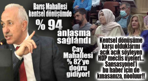 AKDENİZ’DEKİ HDP’LİLERE KÖTÜ HABER: BARIŞ MAHALLESİ’NDE % 94 ANLAŞILDI, ÇAY MAHALLESİ’NDE HEDEF % 82!