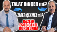 ESOB’DA GERİ SAYIM BAŞLADI! DİNÇER Mİ, ÇEKMEZ Mİ? İBRE KİMDEN YANA?