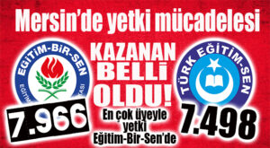 YETKİ MÜCADELESİNDEN EĞİTİM-BİR-SEN GALİP ÇIKTI