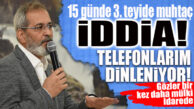BOZDOĞAN’DAN “TEYİDE MUHTAÇ” YENİ BİR İDDİA DAHA: “TELEFONLARIM DİNLENİYOR!”
