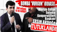 BOMBA GELİŞME: MERSİN SULAMA KOOP. BAŞKANI AKDOĞAN DOLANDIRICILIK İDDİASIYLA TUTUKLANDI!