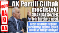 SON DAKİKA… AK PARTİLİ GÜLTAK HAREKETE GEÇTİ, MECLİS TUTANAKLARI İÇİŞLERİ VE SAVCILIĞA VERİLİYOR!