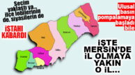 SEÇİM HAVASINA GİRİLDİ, İL VAATLERİ UÇUŞMAYA BAŞLADI: LİSTEDE MERSİN’DEN 1 İLÇE VAR!