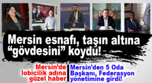 MERSİN’İN LOBİSİNİ GÜÇLENDİRECEK GÜZEL HABER: MERSİN’DEN 5 ODA BAŞKANI FEDERASYON YÖNETİMİNDE