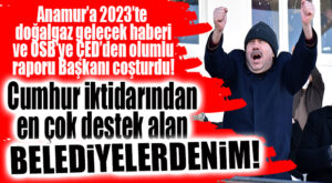 GÜNÜN İKTİDAR DESTEĞİ DUYGU PATLAMASI YAŞAYANI: “İKTİDARDAN EN ÇOK DESTEĞİ ALAN BELEDİYEYİM!”