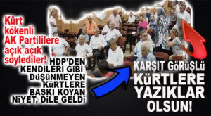 AYRIMCILIK GÖRÜN! HDP’Lİ MECLİS ÜYESİNDEN AK PARTİLİ KÜRT KÖKENLİ MECLİS ÜYELERİNE ŞOK SUÇLAMA: “KARŞIT GÖRÜŞLÜ KÜRT MECLİS ÜYELERİNE YAZIKLAR OLSUN!”