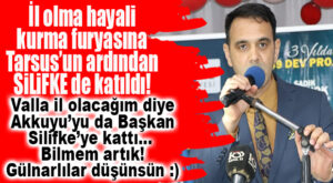 YOK MU ARTTIRAN? TARSUS’TAN SONRA SİLİFKE ATAĞA GEÇTİ: “SİLİFKE İL OLMALI!”