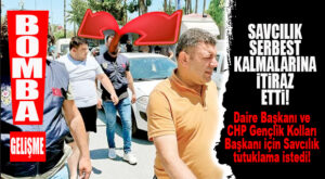 FLAŞ…FLAŞ…FLAŞ… SAVCILIK SERBEST KALMALARINA İTİRAZ ETTİ: GÖKÇEK VE CHP GENÇLİK KOLLARI BAŞKANINA TUTUKLANMA İSTEDİ