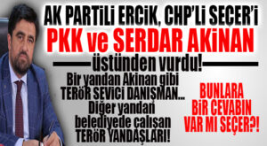 KILIÇLAR ÇEKİLDİ: AK PARTİ, CHP’Lİ BÜYÜKŞEHİR’İ PKK VE SERDAR AKİNAN ÜZERİNDEN VURDU!