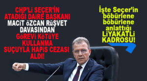 SEÇER’E BİRİ HABER VERSİN: DAİRE BAŞKANI YAPTIĞI İSİM MACİT ÖZCAN RÜŞVET DAVASINDA CEZA ALDI!