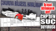 CHP’DEN ÇUKUROVA HAVALİMANI İHALESİ HAKKINDA FLAŞ SUÇ DUYURUSU!