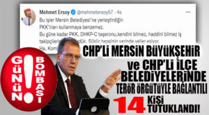 İÇİŞLERİ AÇIKLADI: CHP’Lİ BÜYÜKŞEHİR VE CHP’Lİ İLÇE BELEDİYELERİNDE 14 KİŞİ TERÖR ÖRGÜTÜ ÜYELİĞİNDEN TUTUKLANDI!