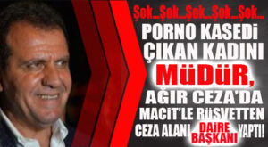 PORNOCU KADINI BÜYÜKŞEHİR’DE MÜDÜR YAPTILAR, RÜŞVETTEN CEZA ALANI DAİRE BAŞKANI… CHP’Lİ BÜYÜKŞEHİR’DE SKANDAL ÜSTÜNE SKANDAL!