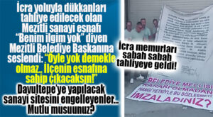 SEVKİYATÇILAR SİTESİ’NE SABAH SAATLERİNDE TAHLİYEYE GELEN İCRA MEMURLARI GERİ ÇEKTİRİLDİ! ESNAF, TARHAN’A SESLENDİ: “BENLE İLGİSİ YOK DEMEKLE OLMUYOR, YER GÖSTER ÇIKALIM!”