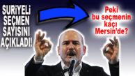 BAKAN SOYLU SURİYELİ SEÇMEN SAYISINI AÇIKLADI: İŞTE NET SAYI!