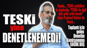 BU SEFER Kİ BOMBA TARSUS’TAN: TESKİ DENETİM KOMİSYONU TESKİ’Yİ YİNE DENETLEYEMEDİ! HEM DE TOPLANTI GÜN VE SAATİ BELLİ OLMASINA RAĞMEN…