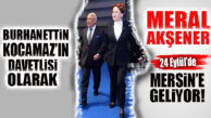 MERAL AKŞENER, MEKAD’IN PROGRAMINA KATILMAK İÇİN MERSİN’E GELİYOR!