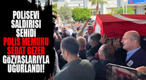 POLİSEVİ ŞEHİDİ, GÖZYAŞLARIYLA UĞURLANDI!