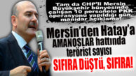 İÇİŞLERİ BAKANI SOYLU: “MERSİN’DEN HATAY’A TERÖRİST SAYISI SIFIRA DÜŞTÜ!”