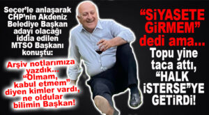 CHP’DEN AKDENİZ BELEDİYE BAŞKAN ADAYI OLACAK DENİLEN KIZILTAN KONUŞTU: “GİRMEM DEDİ AMA “HALK İSTERSE”YE GETİRDİ!