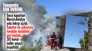 SON DAKİKA… YANGIN HALEN SÜRÜYOR: 790 VATANDAŞ TAHLİYE EDİLDİ, 303 KONUT BOŞALTILDI