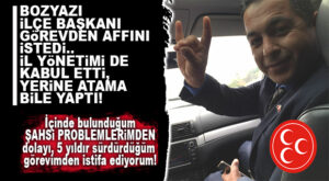 FLAŞ GELİŞME… MHP BOZYAZI İLÇE BAŞKANI İSTİFA ETTİ!