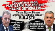 TARSUS’TA TÜCCARLARIN SEÇİMLERİNE SİYASET ALENEN MÜDAHİL OLDU: CHP’Lİ SEÇER’İN KARDEŞİ ADAY, MHP DE ALENEN KARŞI ADAYI DESTEKLEYECEK! TARSUS YİNE KARIŞIK!
