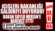 FLAŞ…FLAŞ…FLAŞ… İÇİŞLERİ’NDEN AÇIKLAMA: POLİSEVİNE SALDIRI, 2 POLİS YARALI, 1 KİŞİ GÖZALTINDA!